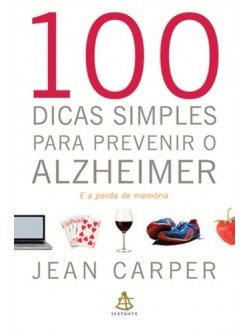 100 Dicas Simples Para Prevenir o Alzheimer
